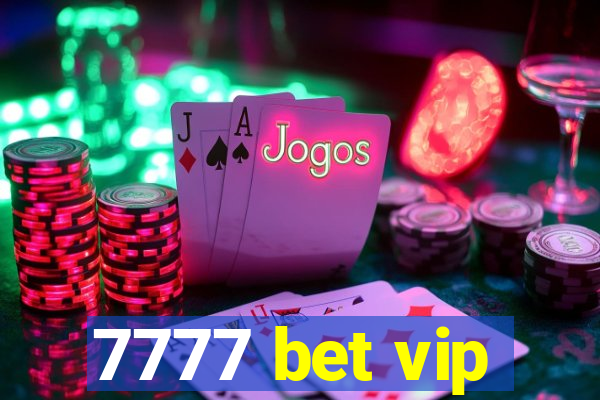 7777 bet vip